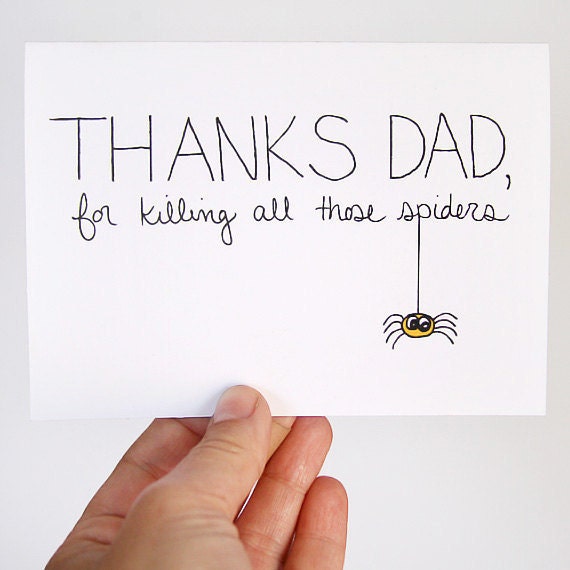 Father's Day Card. Card for Dad. Thanks For Killing Those Spiders. Black, Yellow, White. Blank Card.